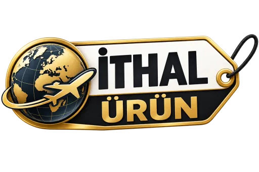 İTHAL ÜRÜNLER